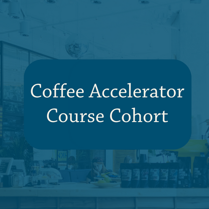 Coffee Accelerator Course Cohort